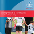 Coaching Our Kids to Fewer Injuries: A Report on Youth Sports Safety (April 2012)